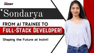 From AI Trainee to Tech Innovator: Sondarya Chauhan's Incredible Journey at Inzint!