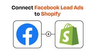 How to connect Facebook Lead Ads to Shopify - Easy Integration