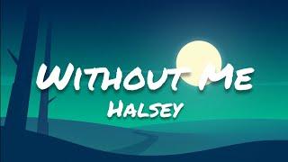 Halsey - Without Me (Lyrics)