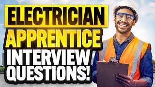 ELECTRICIAN APPRENTICESHIP Interview Questions & ANSWERS! (How to PASS an Electrician INTERVIEW!)