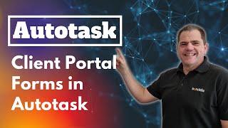 Create a client facing form in Autotask Client Portal