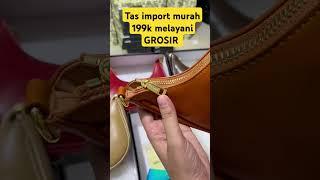 Pusat Grosir tas import Termurah se-Indonesia TERLENGKAP#tasimportmurah #bag #tasimport   #shorts