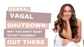 Dorsal Vagal Shutdown: Why You Don't Want To Put Yourself Out There!