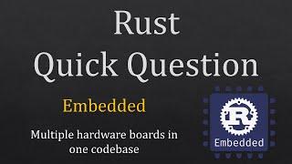 Rust Quick Question - Multiple hardware boards in one codebase