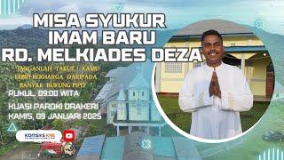 MISA SYUKUR  IMAM BARU RD. MELKIADES DEZA | KUASI PAROKI ST. KAROLUS AGUNG ORAKERI