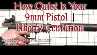 How Quiet Is Your 9mm Pistol?  | Liberty Centurion Suppressor