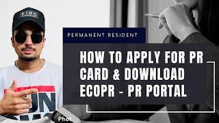 How to apply for PR card, download eCOPR & login into PR portal | All you need to know | Canada |