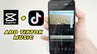 How to Add TikTok Songs & Sounds in CapCut