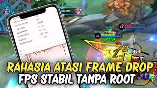 NO ROOT !! Cara Ampuh Atasi Lag Patah Patah  Frame Drop Mobile Legend