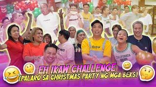 EH IKAW CHALLENGE  (PALARO SA CHRISTMAS PARTY NG MGA BEKS) | CHAD KINIS VLOGS