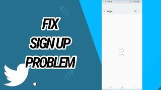 How To Fix And Solve Sign Up Problem On Twitter App