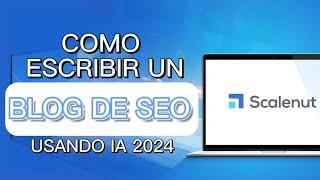 Cómo escribir un blog de SEO utilizando IA - Demo de Scalenut 2024