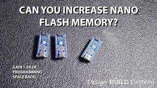 Increase Flash Programming Memory for Arduino Nano? YES!