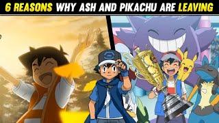 6 Reasons Why Ash And Pikachu Are Leaving Pokemon | Will Ash And Pikachu Stay In Gen 9? | Hindi |