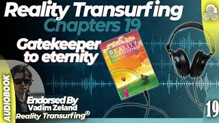 Reality Transurfing Chapter 19 "Gatekeeper to eternity"  by Vadim Zeland