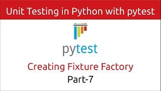Unit Testing in Python with pytest | Creating Fixture Factory (Part-7)