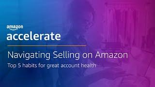 Top 5 habits for great account health on Amazon