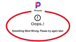 How To Fix Phoenix Browser Apps Oops Something Went Wrong Error Please Try Again Later Problem