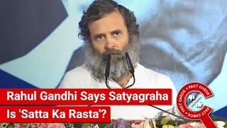 FACT CHECK: Viral Video Shows Rahul Gandhi Saying Satyagraha Is 'Satta Ka Rasta' or 'Path of Power'?