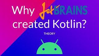 Why JetBrains created Kotlin?