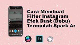 The Easiest Way to Make Instagram Filter Dust Effects (Dust Effects) I Spark Ar