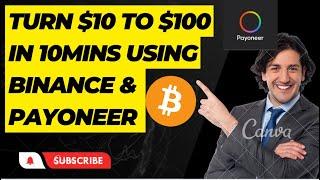 EASY METHOD TURN $10 TO $100 | USING PAYONEER AND BINANCE | UNLIMITED ARBITRAGE OPPORTUNITY.