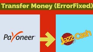 How to transfer money from Payoneer to Jazz Cash ( Error Fixed) 2021