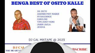 LUO BENGA BEST OF OSITO KALLE MIXTAPE DJ CAL @2023
