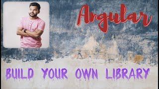 Create library in Angular - Build your own library