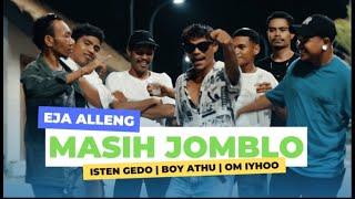 MASIH JOMBLO - Eja Alleng ft Isten Geddo - Boy Athu - Om Iyhoo - Lagu Acara TERBARU