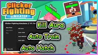 Roblox Clicker Fighting Simulator Script - Kill Aura | Auto Farm & More