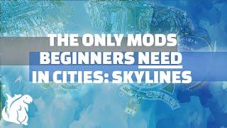 Top 5 Mods for Beginners in Cities Skylines | Beginners Guide
