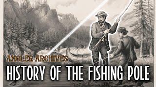 The Evolution of Fishing Rods | Angler Archives