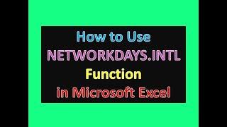 How to Use NETWORKDAYS.INTL Function in Microsoft Excel : Excel Tips and Tricks