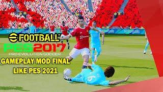 PES 2017 FINAL GAMEPLAY MOD FROM PES 2021