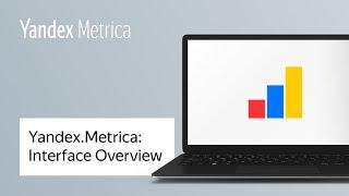 Yandex.Metrica: Interface Overview