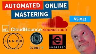 Automated Online Mastering Services vs Human | Landr | Soundcloud | Cloudbounce | eMastered | Ozone9