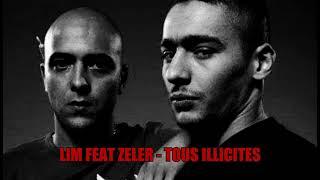 LIM Feat ZELER - TOUS ILLICITES