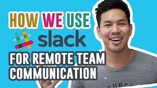 Slack App Tutorial: How & Why We Use SLACK For Our Remote Team