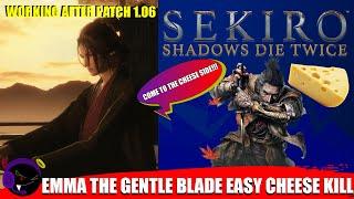 Sekiro - Emma the Gentle Blade Easy Cheese Kill - Patch 1.06 Working!