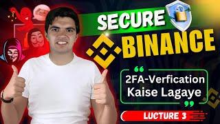 How To Secure Binance Account || 2FA Verification Kaise lagaye - Lecture No.3