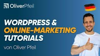 WordPress & Online-Marketing Tutorials von Oliver Pfeil 