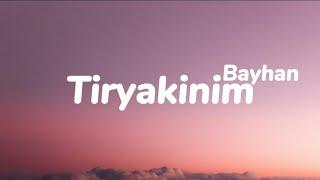Bayhan - Tiryakinim (Sözleri)