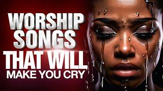 Breakthrough Worship Songs That Will Make You Cry, ||  Deep Worship Songs in Hard Times