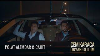 Polat Alemdar ve Cahit "Cem Karaca - Uryan Geldim" dinliyor!