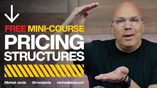 Pricing Structures-Free Mini-Course For Freelancers & Creative Agency Owners | Michael Janda