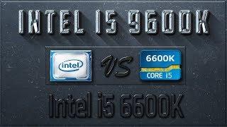 Intel i5 9600K vs i5 6600K Benchmarks | Test Review | Comparison | Gaming | 10 Tests