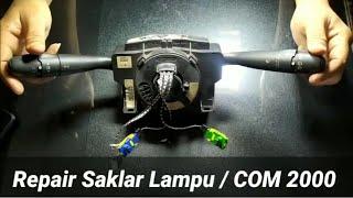 Repair Saklar Lampu Atau COM 2000