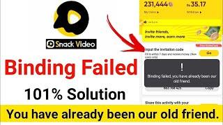 snack video binding failed invalid invitation code || binding failed snack video