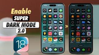 How To Enable "SUPER DARK Mode 2.0" on iPhone! [iOS 18]